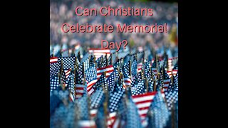 Can Christians Celebrate Memorial Day?