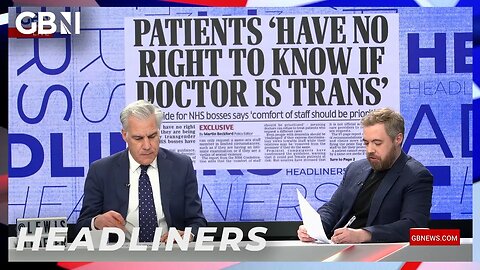 🗞️Patients 'have no right to know if doctor is trans'🗞️ | Headliners