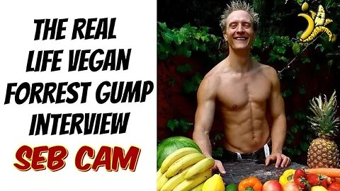 The Real Life Vegan Forrest Gump Interview with Seb Cam!