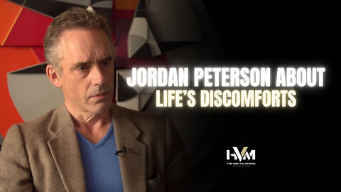 Jordan Peterson About Life’s Discomforts