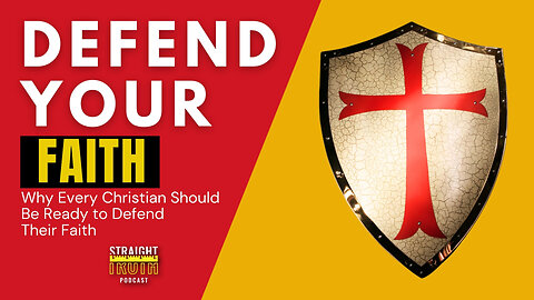 Why Every Christian Should Be Ready to Defend Their Faith