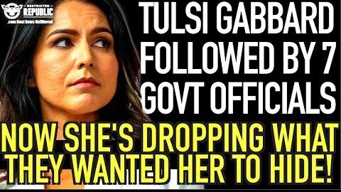 Tulsi Gabbard Followed By 7 Government Officials & Now She’s Dropping What They Wanted Her To Hide!