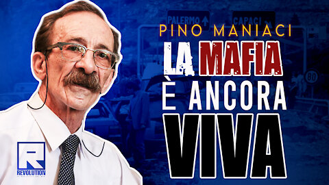 PINO MANIACI: LA MAFIA È ANCORA VIVA.