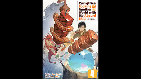 Campfire Cooking in Another World with My Absurd Skill Volume 4