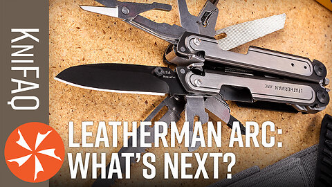 KnifeCenter FAQ #153: What Next for the Leatherman ARC? + 2024 Knife Wishes