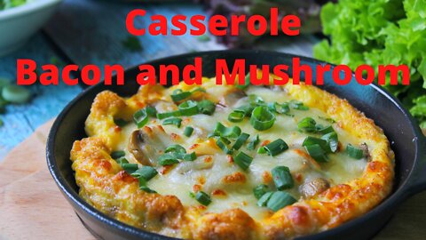 Keto bacon and mushroom casserole