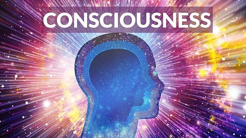 Consciousness