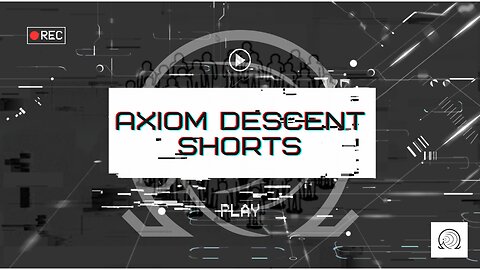 Axiom Descent Shorts: Episode 6