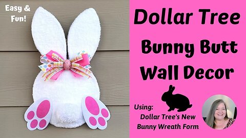 Bunny Butt Wall Decor ~ Dollar Tree Easter DIY ~ Bunny Butt Wreath ~ Budget Friendly Easter Craft