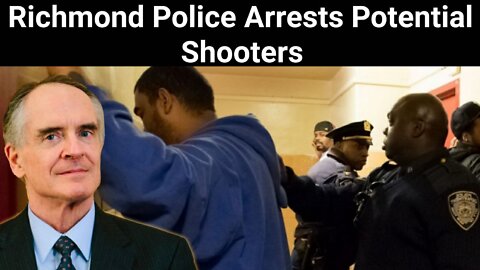 Jared Taylor || Richmond Police Arrests Potential Shooters