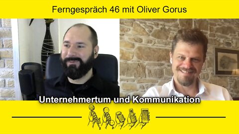 Unternehmertum und Kommunikation (Ferngespräch 46 mit Oliver Gorus)