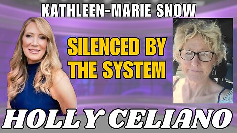 Holly Celiano & Kathleen-Marie Snow Silenced By The System