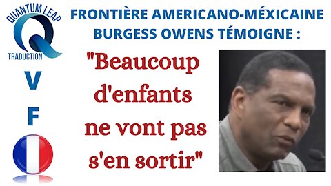 BURGESS OWENS PARLE AVEC ÉMOTION DE LA SOUFFRANCE À LA FRONTIÈRE