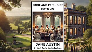 Pride and Prejudice - Part 10 of 12 - by Jane Austin - Best Audio Books for Free