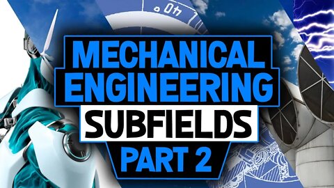 Mechanical Engineering Subfields and Senior Project Examples (Part 2)