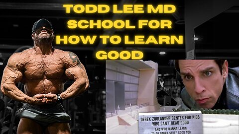 Todd Lee MD School For How To Learn Good