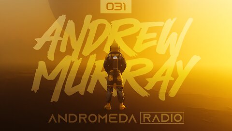 Andrew Murray Presents Andromeda Radio 031 (Rob Jackson/Dirkie Coetzee/Hidden Empire)