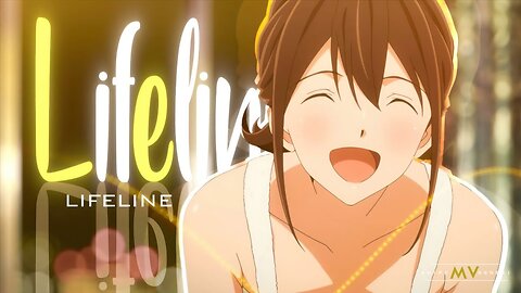 Lifeline -「AMV」- Anime MV #Promotion