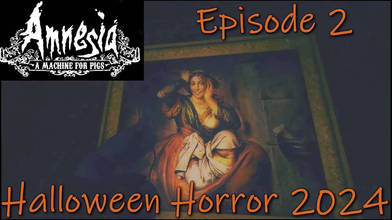 Amnesia A Machine for Pigs Halloween Horror 2024 Chapters 3 and 4