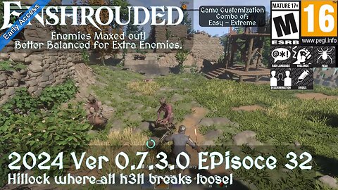 Enshrouded (2024 Episode 32) Hillock where all h3ll breaks loose!