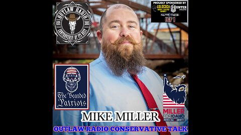 Outlaw Radio - Conservative Talk (Welcoming Mike Miller To The Brotherhood - May 20, 2022)