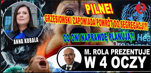 PILNE! Grzesiowski zapowiada powrót do Segregacji ?! CO ONI NAPRAWDĘ PLANUJĄ?! Mec. Anna Kubala