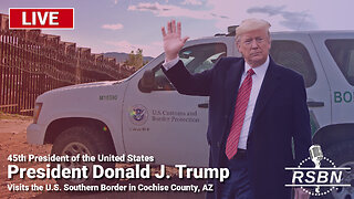 LIVE REPLAY: Trump to Visit the U.S. Southern Border in Cochise County, AZ - 8/22/24