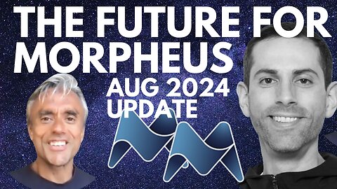 THE FUTURE FOR MORPHEUS NETWORK! - AN UPDATE WITH DAN WEINBERGER - AUG 2024