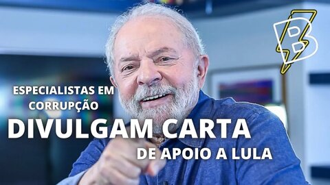 Especialistas em combate à corrupção divulgam carta de apoio a LULA