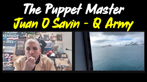 The Puppet Master ~ Juan O Savin - Q Army