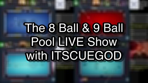 The 8 Ball & 9 Ball Pool LIVE Show with ITSCUEGOD