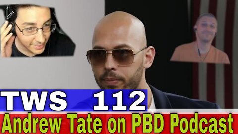 Reaction to Andrew Tate on PBD Podcast - TWS 112