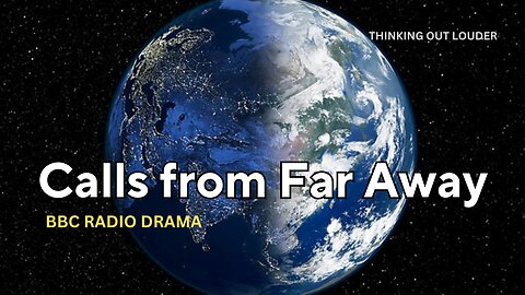 Calls From Far Away | BBC RADIO DRAMA