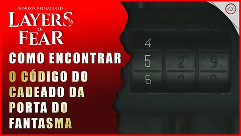 Layers of Fear Remake, Como conseguir o código do cadeado da porta na sala que repete | Super-Dica