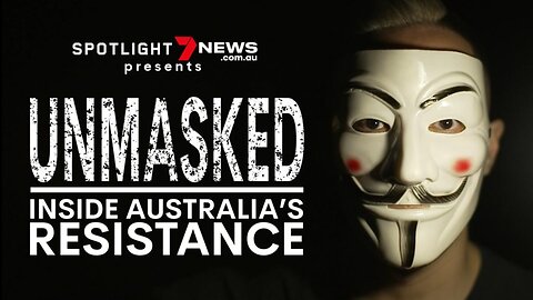 UNMASKED: Inside Australia's resistance