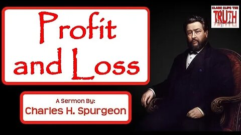 Profit and Loss | Charles Spurgeon Sermon