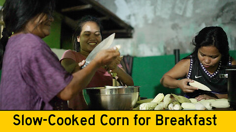 Filipinas Cooking Corn from Grandma's Cornfield Basecamp & Truck Patch