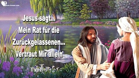 Trübsalszeit... Mein Rat für die Zurückgelassenen, vertraut Mir allein ❤️ Liebesbrief von Jesus