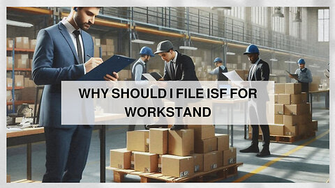 Unlocking the Secrets of ISF: Why Workstands Demand Compliance