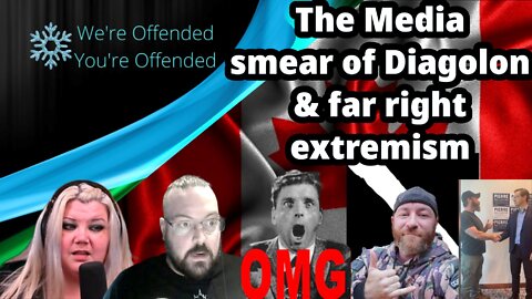 Ep#179The Media smear of Diagolon and far right extremism | We're Offended You're Offended Podcast