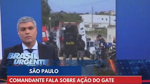 Comandante do Choque fala sobre ação do Gate em São Paulo | Brasil Urgente