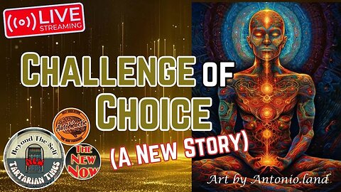 Challenge of Choice, A New Story - Live