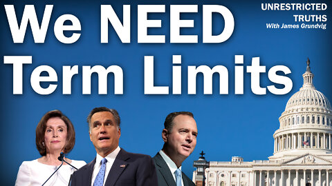 We NEED Term Limits | Unrestricted Truths