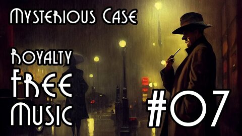 FREE Music for Commercial Use at YME - Mysterious Case #07