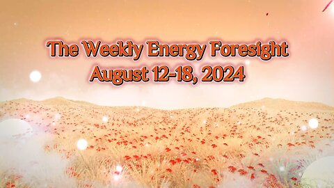 The Weekly Energy Foresight - August 12-18, 2024