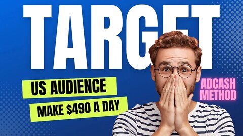 Target US Audience! FAST AdCash Strategy to Make $490 Per Day, Make Money Online, CPA Marketing