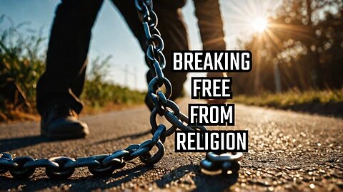 How to break free from Religion