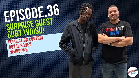 Surprise Guest Cortavius Ep.36 W/Abdul