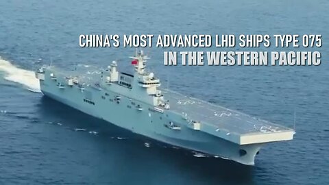 China’s Most Advanced Type 075 LHD Ships Flexes Muscles In The Western Pacific