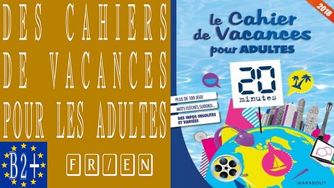 Des cahiers de vacances pour les adultes